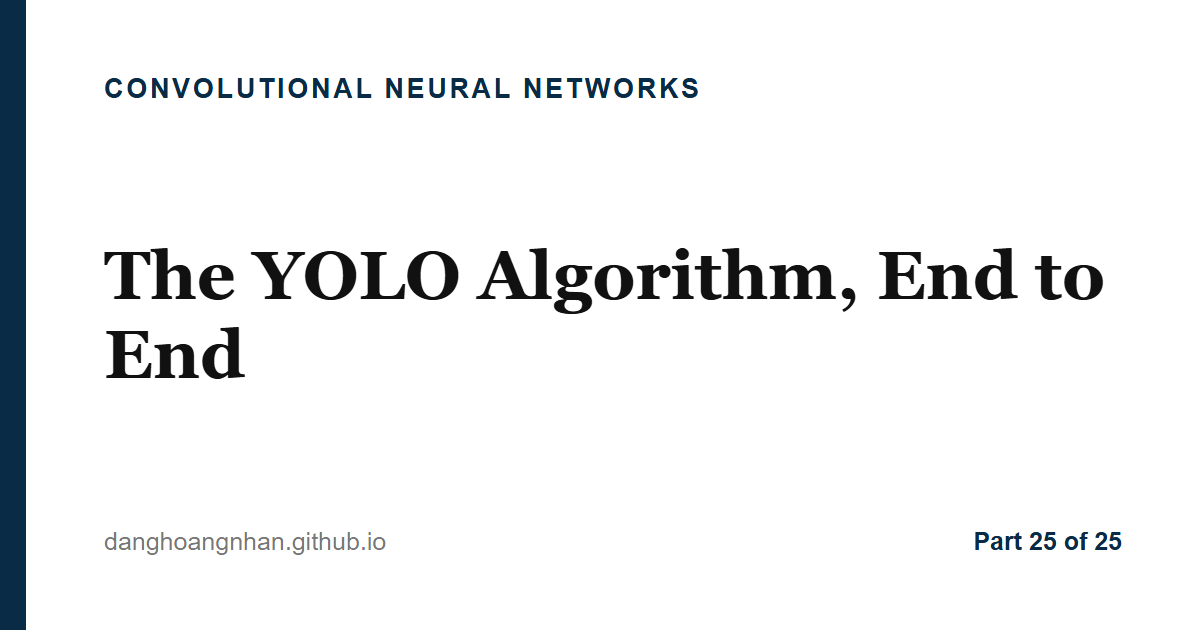 The YOLO Algorithm, End to End